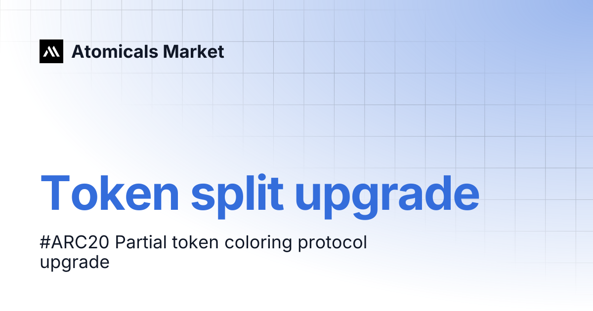 Token split upgrade | Atomicals Market